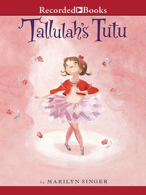 Title details for Tallulah's Tutu by Marilyn Singer - Wait list